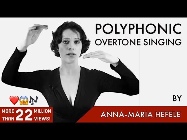 POLYPHONIC OVERTONE SINGING - by Anna-Maria Hefele  follow me!