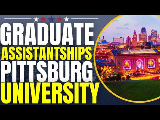 Graduate Assistantships at Pittsburg State University | Study in the United States