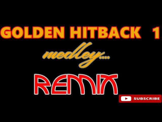 Golden Hitback Medley 1_DJBRI Remix