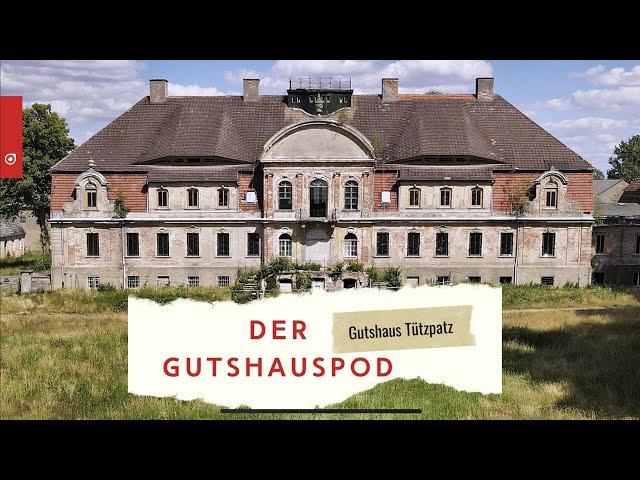 Gutshaus Tützpatz - Der Begleitfilm zum Podcast