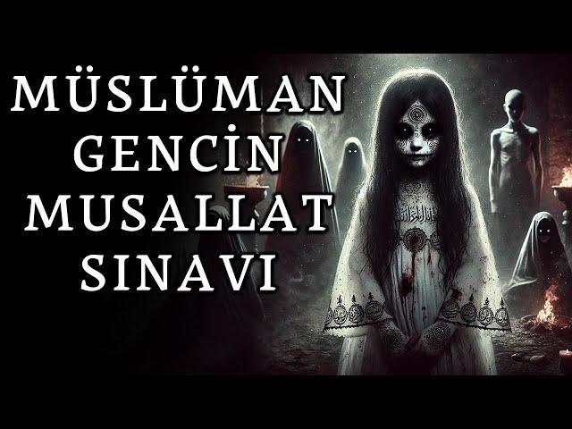 Müslüman Gencin Lanetli Musallat Vakası Hocanın Öğüdü | Korku hikayeleri | Cinli Hikaye  Tılsım