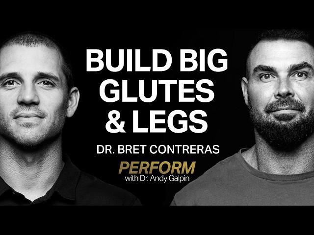 Dr. Bret Contreras: How to Build Bigger Glutes & Legs