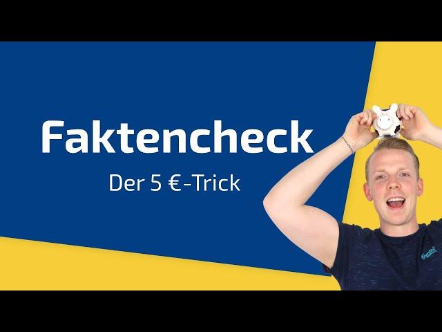 Faktencheck   5 €-Trick: Macht diese Sparmethode wirklich Sinn?