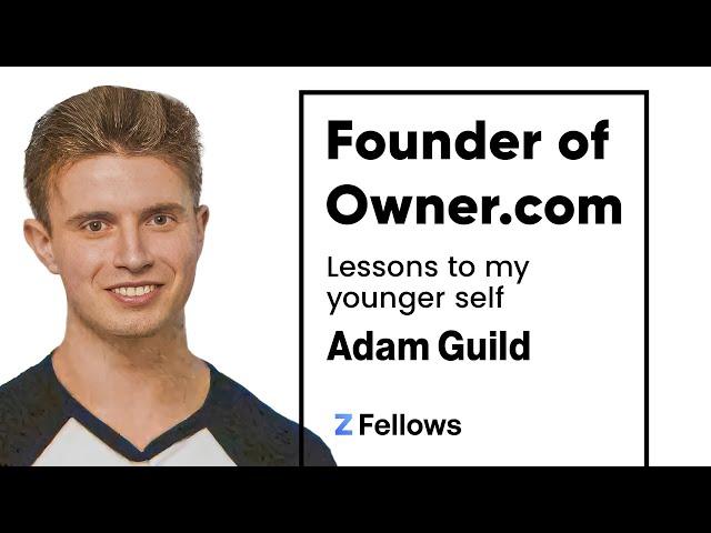 Adam Guild (Founder of Owner.com) - Z Fellows Startup Workshop