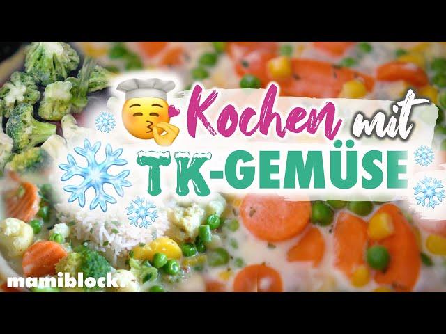 ️- SCHNELL kochen mit TK-Gemüse | Gesund, praktisch und lecker | Einfach kochen | mamiblock