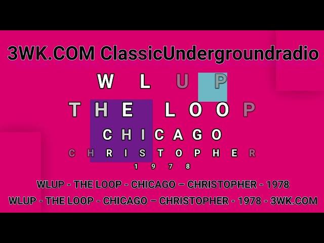 3WK.COM - WLUP - THE LOOP - CHICAGO – CHRISTOPHER - 1978