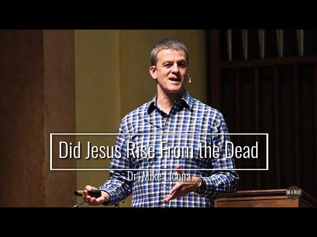 Did Jesus Rise From the Dead?   Dr. Mike Licona