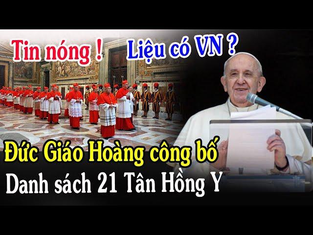 Tin Mới! Bất Ngờ Đức Giáo Hoàng Phanxicô Tấn Phong 21 Tân Hồng Y - Xin Cầu Nguyện l Đinh Thập Tự