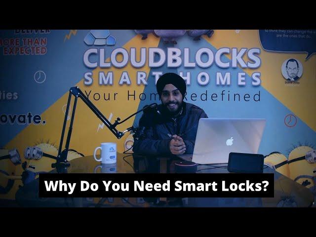 Why Do You Need Smart Locks? || Education Regarding Home Automation!