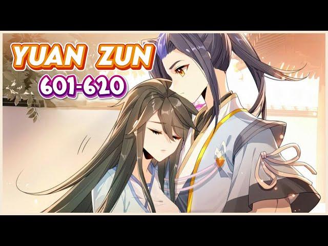 Chapter 601-620 | Yuan Zun | Dragon Prince Yuan | Recap #yuanzun