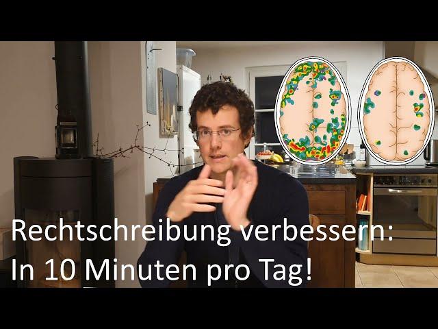 Rechtschreibung verbessern in 10 Minuten pro Tag: Rechtschreibregeln trainieren