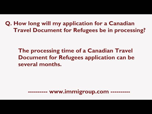 How long will my application for a Canadian Travel Document for Refugees be in processing?