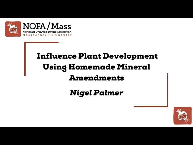 Influence Plant Development Using Homemade Mineral Amendments with Nigel Palmer