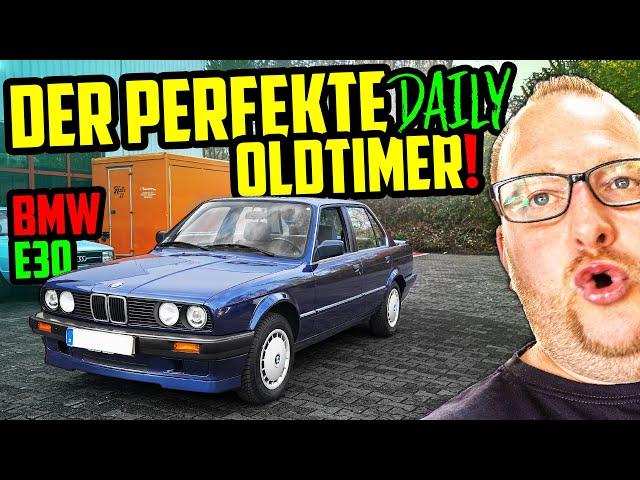 Der PERFEKTE Daily Oldtimer! - BMW E30 316i - Marcos Tauschgeschäft!