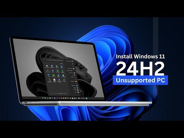 How to Install Windows 11 24H2 On Unsupported PC