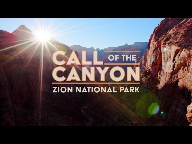 Call of the Canyon: Zion National Park [FULL DOCUMENTARY]