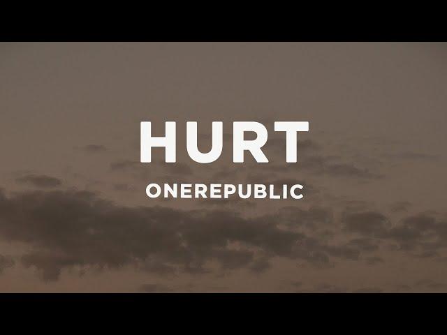 OneRepublic - Hurt (Lyrics)