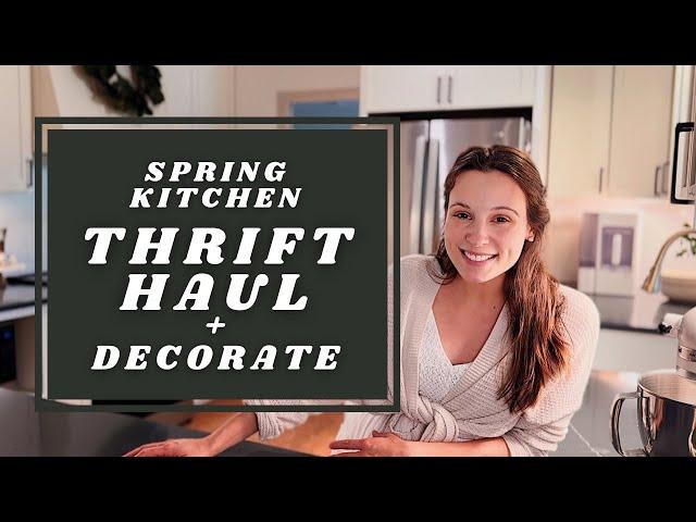 I made my kitchen look like a magazine with a THRIFT HAUL! Simple Spring decorating ideas