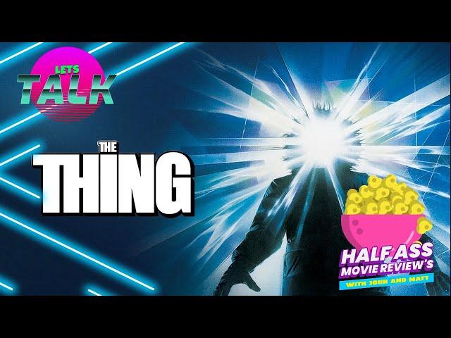 THE THING - HALF ASS MOVIE REVIEWS