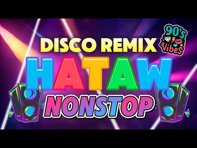 NONSTOP REMIX RAGATAK MUSIC HATAW SAYAW - CLUB BANGER HITS – Top DISCO Music