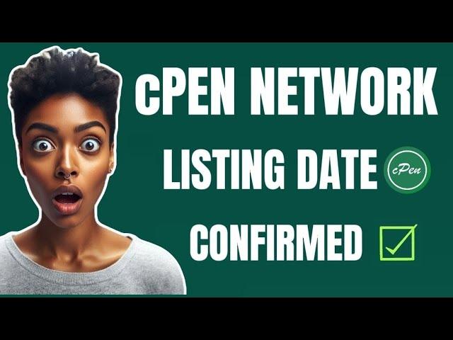 cPEN NETWORK LISTING DATE CONFIRMED | cPEN NETWORK TGE