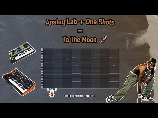 Analog Lab + One Shots = To The Moon | How To Make Spacey Samples For Travis Scott | Silent Cook Up