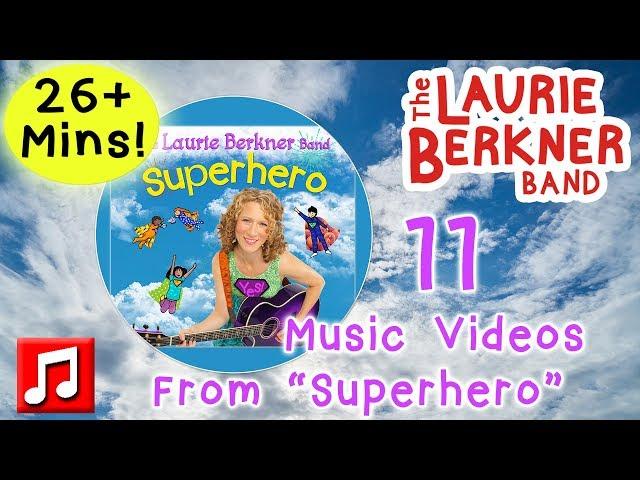 26+ Mins - 11 "Superhero" Album Music Videos by The Laurie Berkner Band