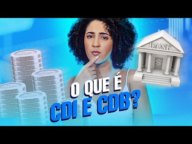 QUAL A DIFERENÇA ENTRE CDI E CDB?