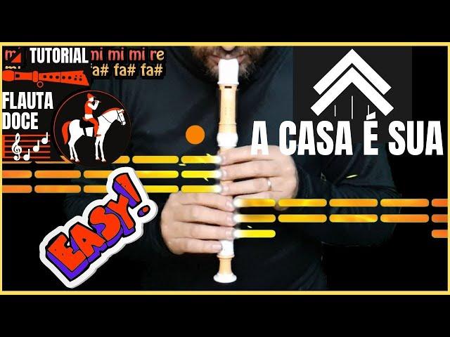 A CASA É SUA, CASA WORSHIP - TUTORIAL FLAUTA DOCE FLUTHERO