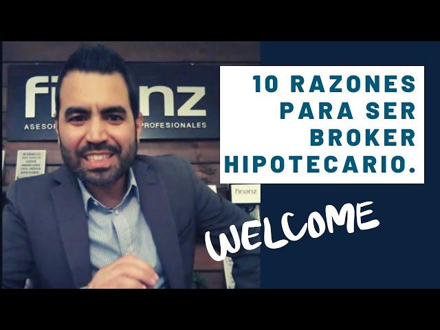 10 razones para ser broker hipotecario.