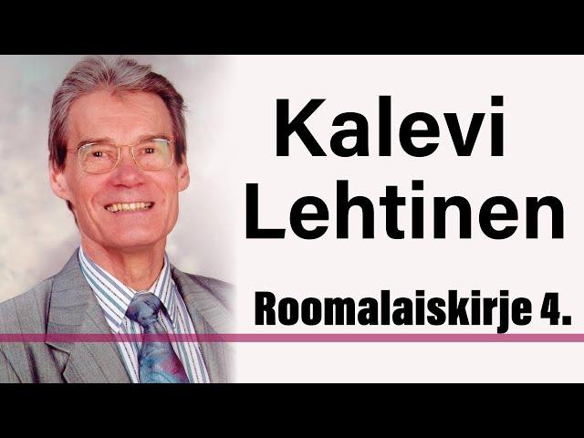 Roomalaiskirje 4, kalevi Lehtinen