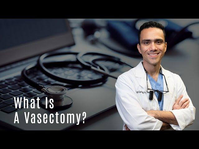 What Is a Vasectomy and How Is It Done?