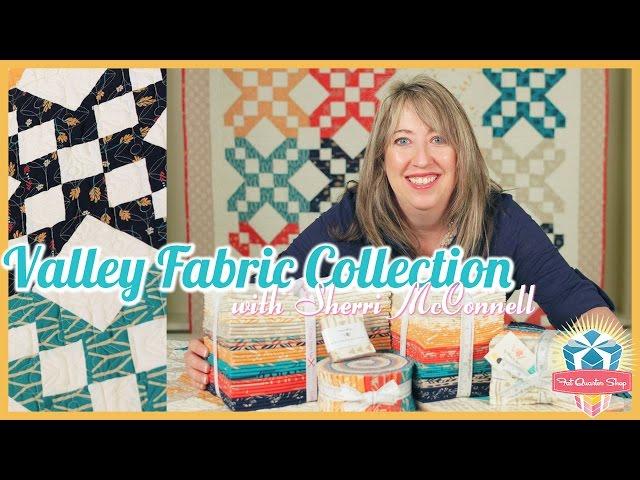 Valley Fabric Collection! By Sherri and Chelsi McConnell for Moda Fabrics