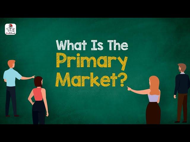 What is Primary Market: Funding Options and Offerings