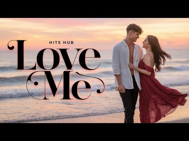 Love Me Love Me ( Official Song ) | New Hollywood Hits Music