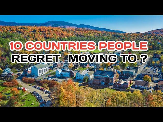 Top 10 Countries People Regret Moving to in 2024