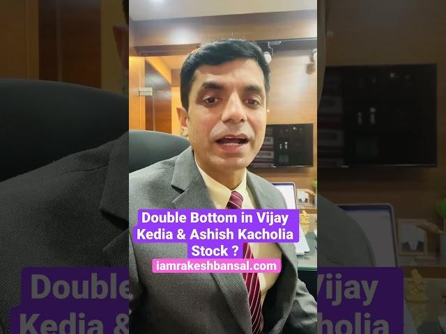 Double Bottom in Vijay Kedia & Ashish Kacholia Stock ? https://www.iamrakeshbansal.com/disclaimer/