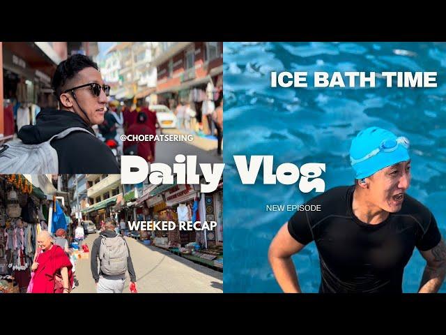 WEEKED RECAP | WHOLE DAY WALK CHALLENGE | ICE BATH #dailyvlog #tibetan #tibetanvlogger