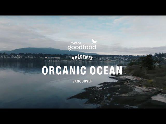 Marché Goodfood x Organic Ocean