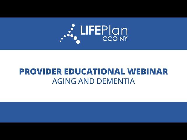 LIFEPlan CCO Provider Educational Webinar: Aging and Dementia