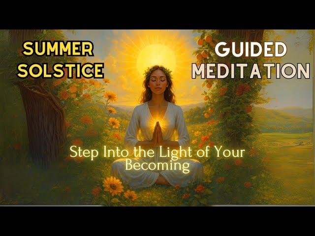 Summer Solstice Guided Meditation | Embrace the Light, Abundance & New Beginnings