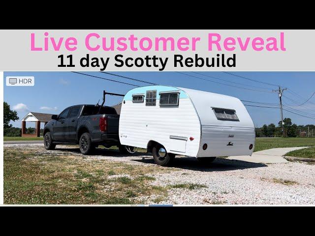 EP. 376    Live Customer reveal 11 day Scotty rebuild vintage camper