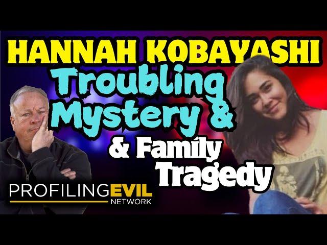 The Disappearance of Hannah Kobayashi, Timeline & Analysis | Profiling Evil