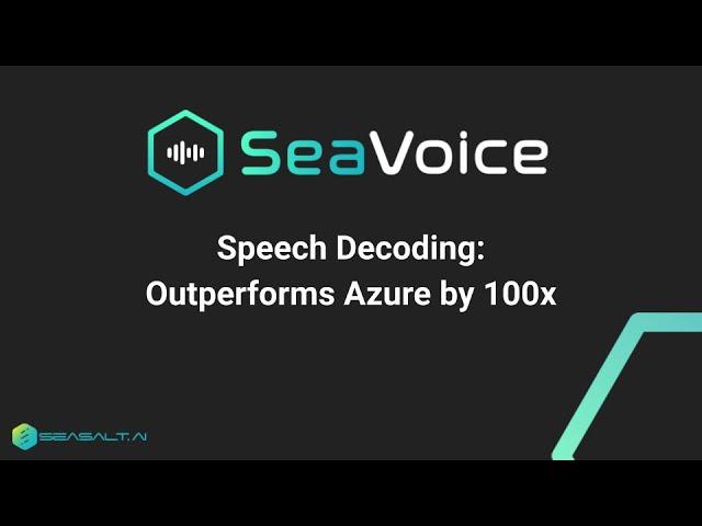 SeaVoice - Revolutionizing Speech Decoding: SeaVoice Outperforms Azure by 100x | Seasalt.ai