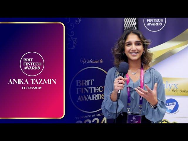 Anika Tazmin, from Ecommpay, Shares Her Experience at Brit FinTech Awards 2024