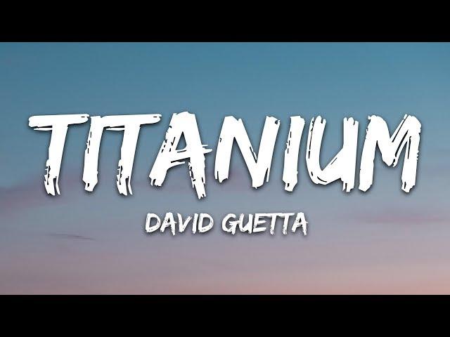 David Guetta - Titanium (Lyrics) ft. Sia