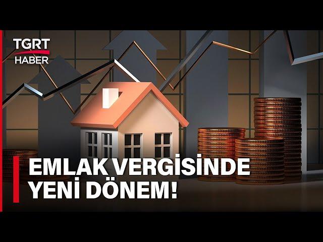 Emlak Vergisinde Yeni Dönem! Gayrimenkul Rayicini Devlet Belirleyecek! - TGRT Haber