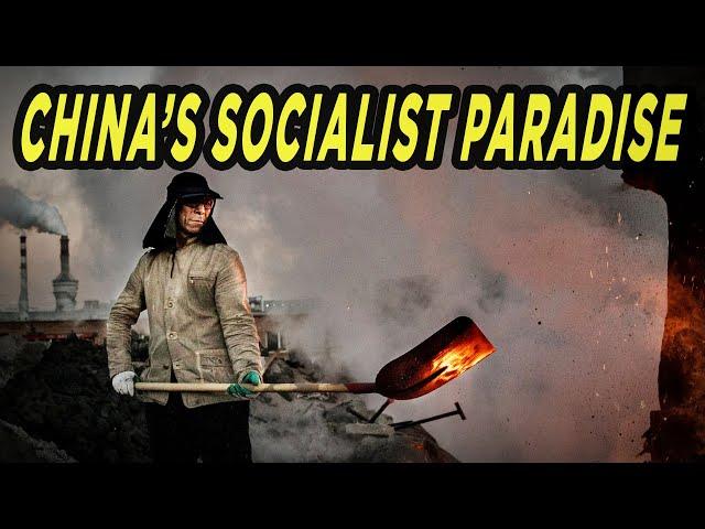 China: the Communist Workers Paradise That Doesn't Work