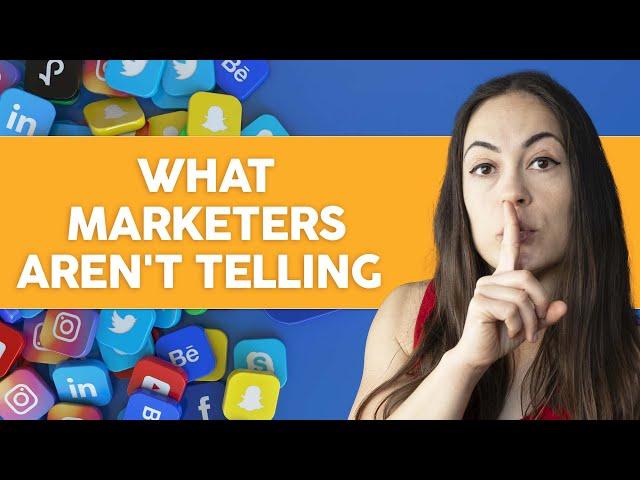 The Untold Truth: What Marketers Aren't Telling Their Clients