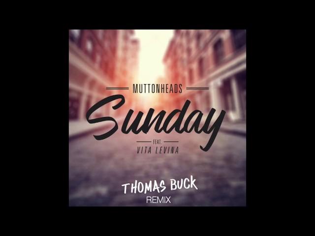 Muttonheads - Sunday ( Thomas Buck Remix )[FREE DOWNLOAD]